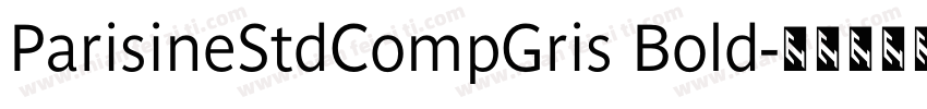 ParisineStdCompGris Bold字体转换